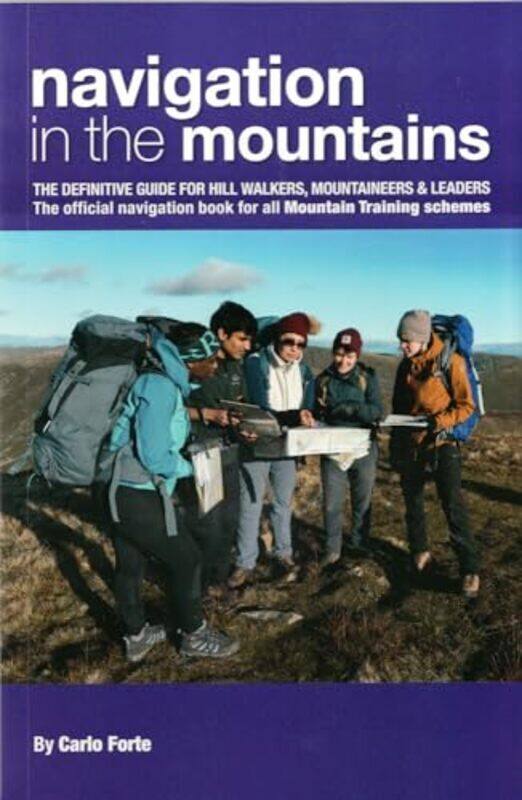

Navigation In The Mountains The Definitive Guide For Hill Walkers Mountaineers & Leaders The Off By Forte, Carlo - Paperback