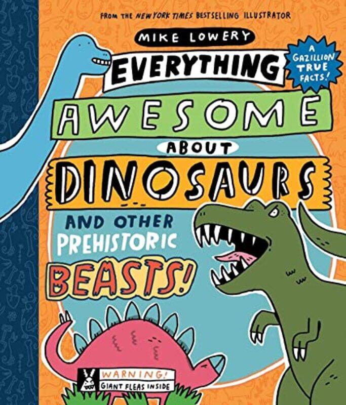 

Everything Awesomedinosaurs And Other Pre By Lowery Mike - Hardcover