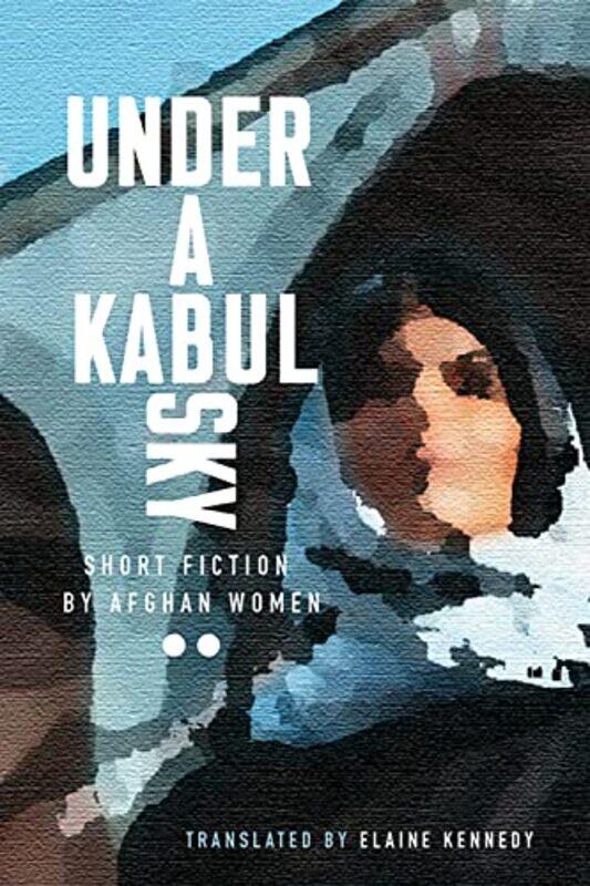 

Under a Kabul Sky by Elaine Kennedy-Paperback
