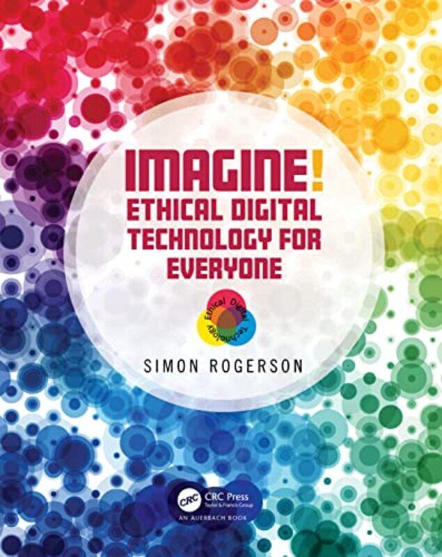 

Imagine! Ethical Digital Technology for Everyone by Amy PixtonVanja Kragulj-Paperback