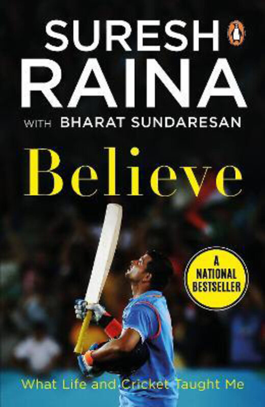 

Believe: What Life and Cricket Taught Me, Paperback Book, By: Suresh Raina