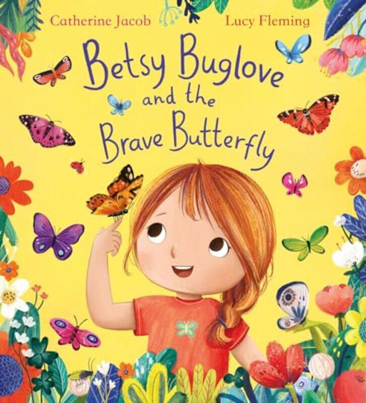 

Betsy Buglove and the Brave Butterfly HB by Catherine JacobLucy Fleming-Hardcover