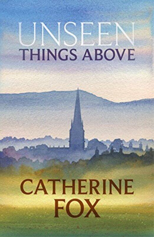 

Unseen Things Above by Catherine Fox-Paperback