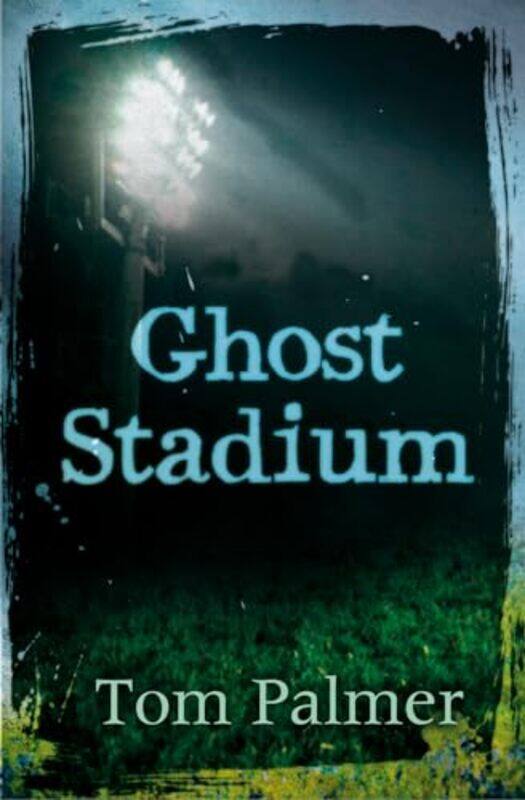 

Ghost Stadium by Tom Palmer-Paperback