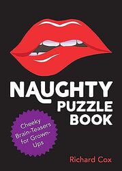 Naughty Puzzle Book Cheeky Brainteasers For Grownups By Cox Richard - Paperback