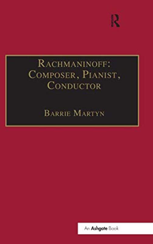 

Rachmaninoff Composer Pianist Conductor by Barrie Martyn-Hardcover