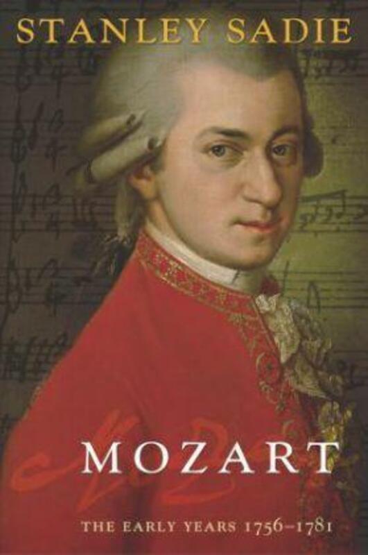 Mozart: The Early Years 1756-1781.Hardcover,By :Stanley Sadie