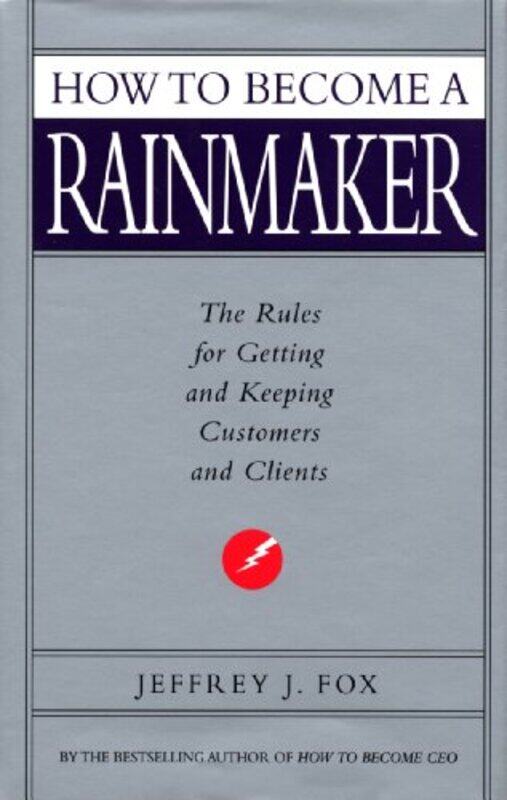 

How To Become A Rainmaker by Jeffrey J Fox-Paperback