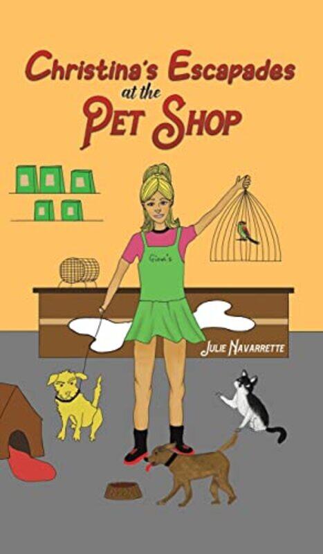 

Christinas Escapades at the Pet Shop by Julie Navarrette-Hardcover