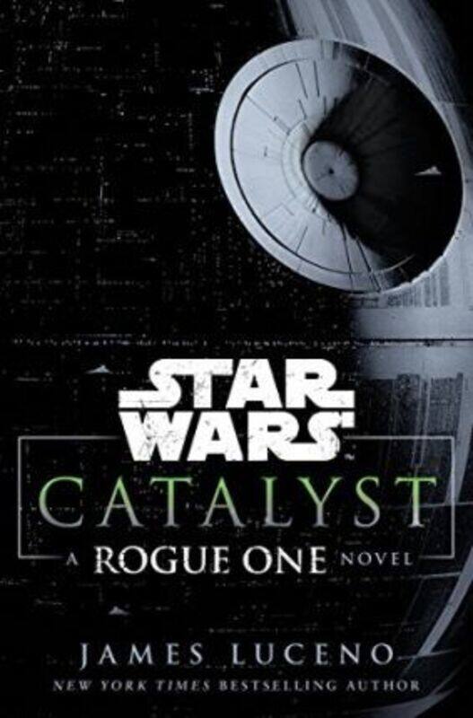 

Star Wars: Catalyst: A Rogue One Story.paperback,By :James Luceno