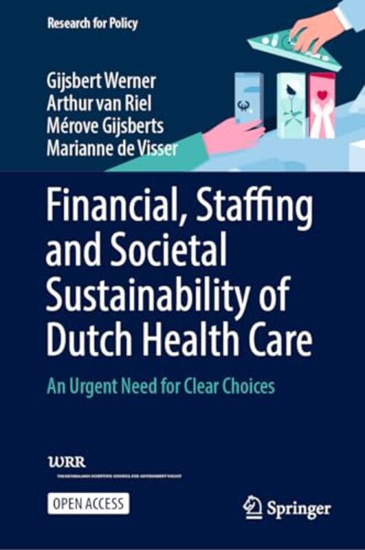 

Financial Staffing and Societal Sustainability of Dutch Health Care by Gijsbert WernerArthur van RielMerove GijsbertsMarianne de Visser-Hardcover