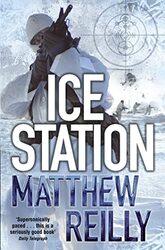 Ice Station by Matthew Reilly..Paperback