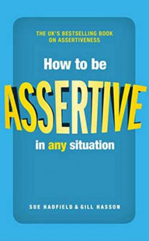 

How to be Assertive In Any Situation, Paperback Book, By: Sue Hadfield