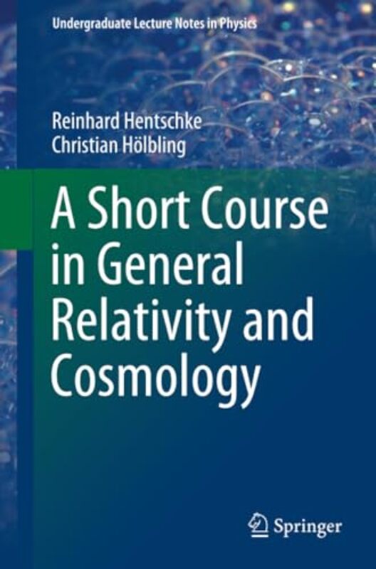 A Short Course in General Relativity and Cosmology by Reinhard HentschkeChristian Holbling-Paperback