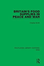 Britains Food Supplies In Peace And War By Charles Smith Metrohealth Medical Center Cleveland Ohio Usa Paperback