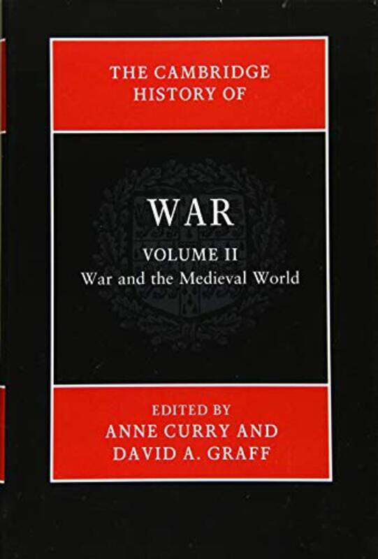 

The Cambridge History of War Volume 2 War and the Medieval World by David A Kansas State University GraffAnne University of Southampton Curry-Hardcove