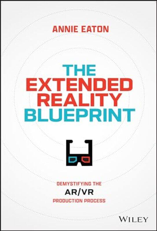 

The Extended Reality Blueprint by Annie Eaton-Hardcover