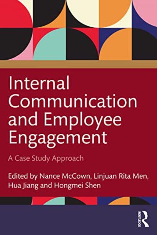 

Internal Communication and Employee Engagement by Nance McCownLinjuan Rita University of Florida, USA MenHua JiangHongmei Shen-Paperback