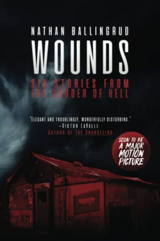 

Wounds: Six Stories from the Border of Hell,Paperback,by:Ballingrud, Nathan