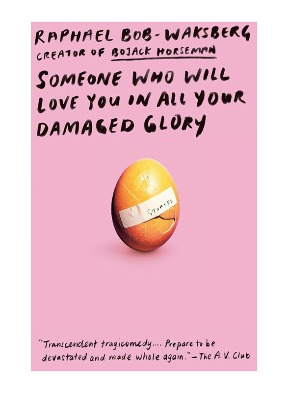 

Someone Who Will Love You in All Your Damaged Glory, Paperback Book, By: Raphael Bob-Waksberg
