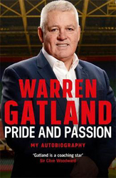Pride and Passion: My Autobiography, Hardcover Book, By: Warren Gatland