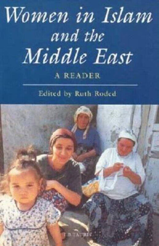 

Women in Islam and the Middle East: A Reader, Paperback, By: Ruth Roded