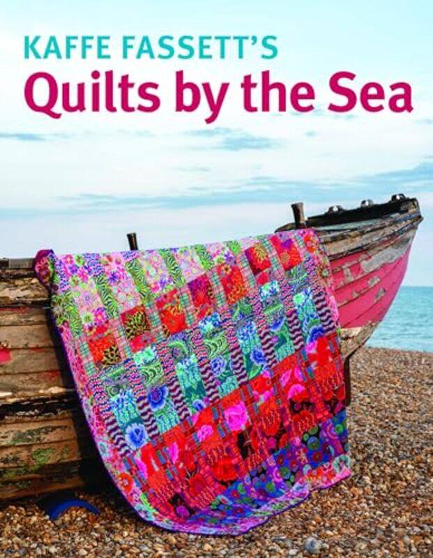 

Kaffe Fassetts Quilts by the Sea by Irene Irene Gad Gad-Paperback