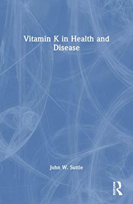 Vitamin K In Health And Disease by John W. Suttie Paperback