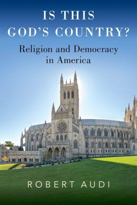 

Is This Gods Country by Robert John A OBrien Professor of Philosophy, John A OBrien Professor of Philosophy, University of Notre Dame Audi-Hardcover