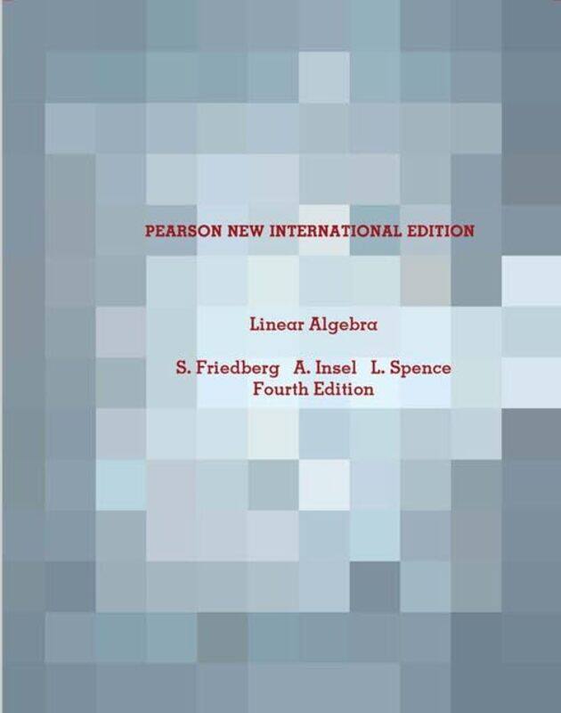 Linear Algebra by Stephen FriedbergArnold InselLawrence Spence-Paperback