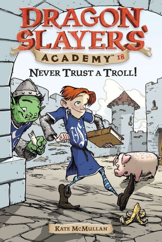 

Never Trust a Troll! #18 (Dragon Slayers' Academy), Paperback Book, By: Kate Mcmullan