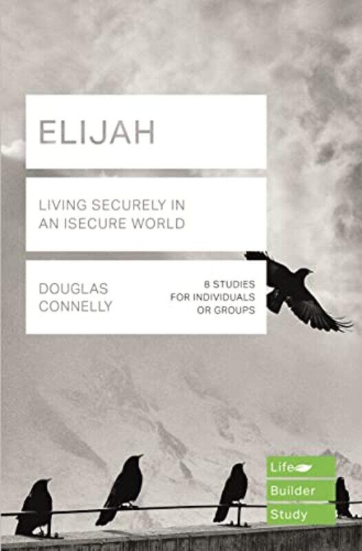 

Elijah Lifebuilder Study Guides Living Securely in an Insecure World by Wael Columbia University Hallaq-Paperback