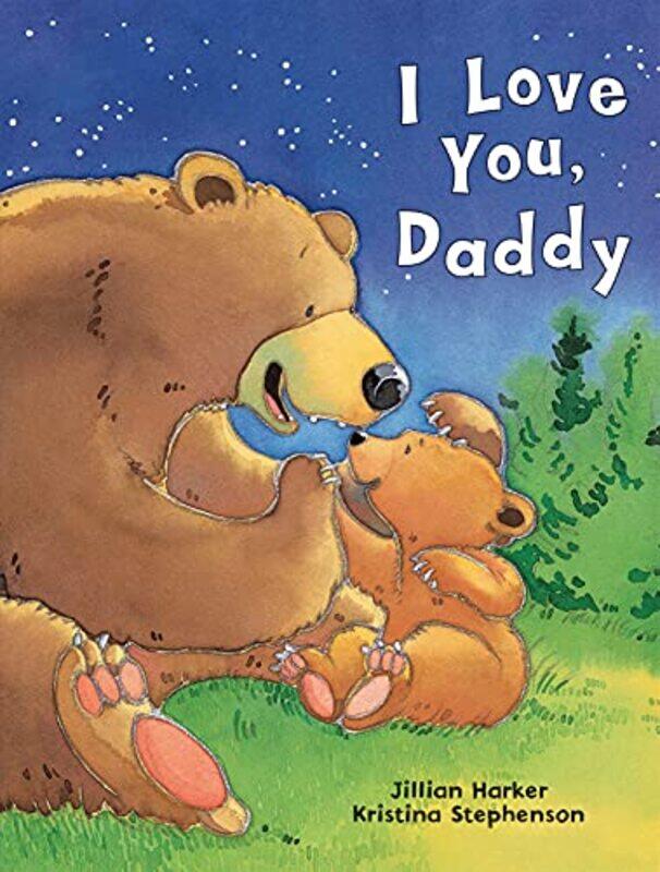 

I Love You Daddy by Jillian HarkerKristina Stephenson-Hardcover