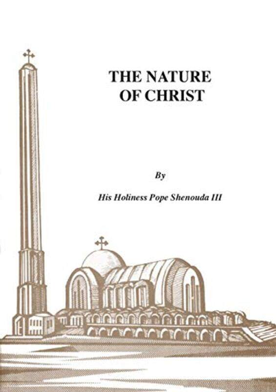 

The Nature of Christ by H H Pope, III Shenouda-Paperback