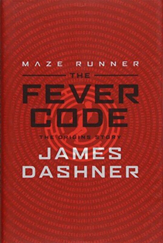 

The Fever Code (Maze Runner Series), Hardcover Book, By: James Dashner