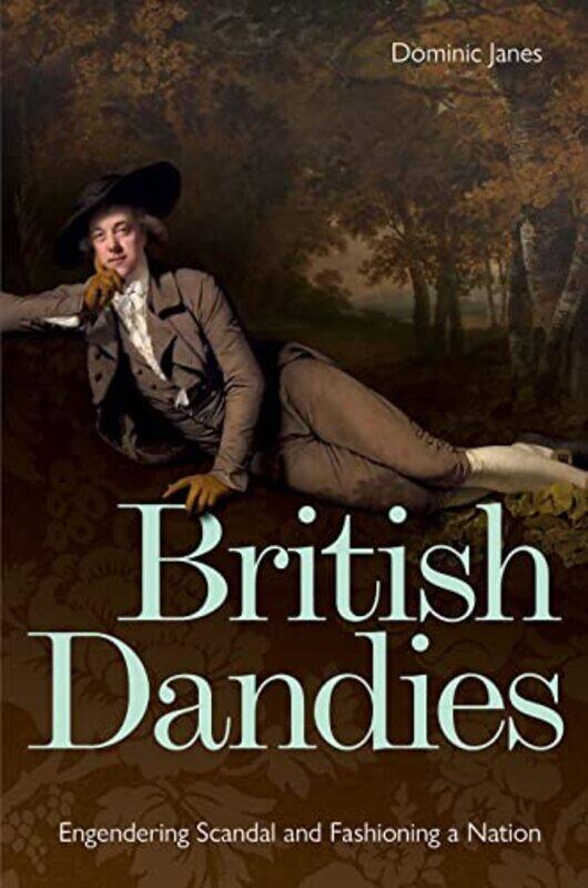 

British Dandies by Dominic Janes-Hardcover