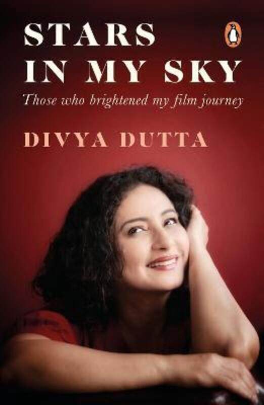 

Stars in My Sky: Those Who Brightened My Film Journey,Hardcover, By:Divya Dutta