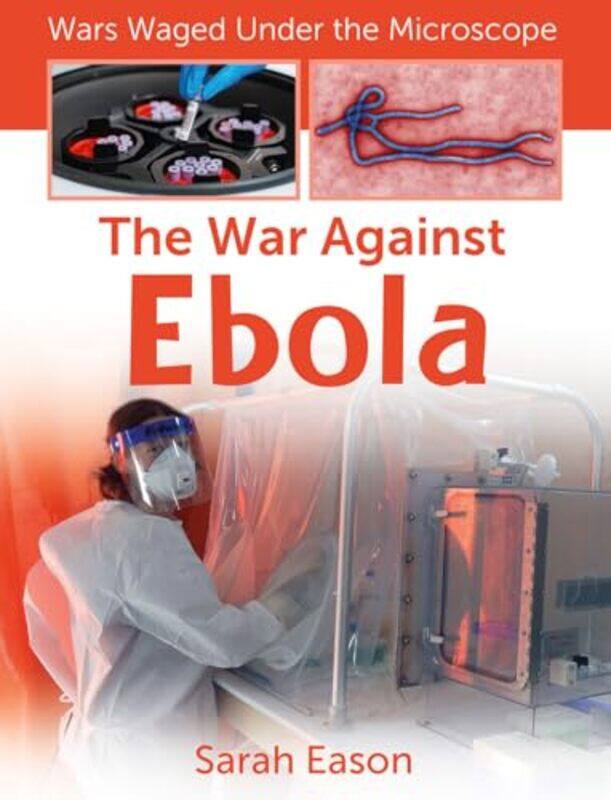 

The War Against Ebola by Sarah Eason-Paperback