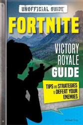 Fortnite: Victory Royale Guide: Tips and Strategies to Defeat your Enemies (Unofficial).paperback,By :Davis, Michael