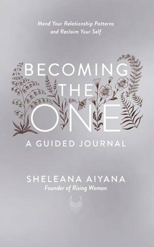 

Becoming The One A Guided Journal by Sheleana Aiyana-Paperback