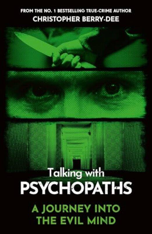 

Talking With Psychopaths A Journey Into The Evil Mind From The No1 Bestselling True Crime Author By Berry-Dee, Christopher -Paperback