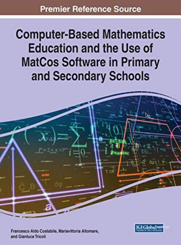 

ComputerBased Mathematics Education and the Use of MatCos Software in Primary and Secondary Schools by Rika TaeymansLaura Van BouchoutEmma Thyssen-Har