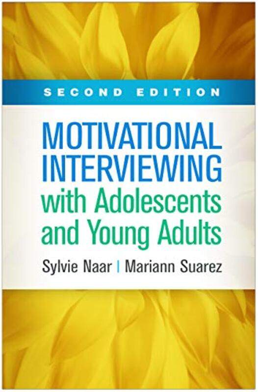 

Motivational Interviewing with Adolescents and Young Adults Second Edition by Sylvie NaarMariann Suarez-Hardcover