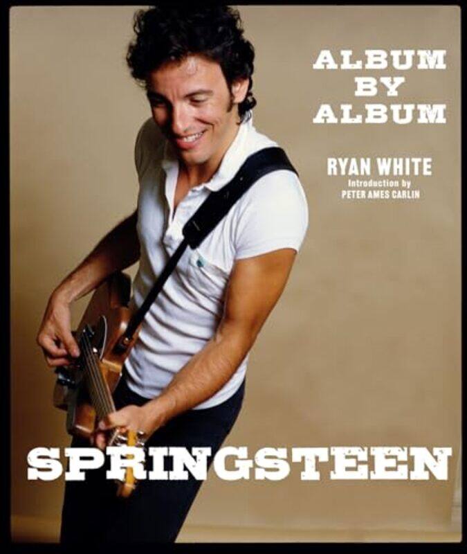 

Springsteen Album by Album by Ryan White-Hardcover