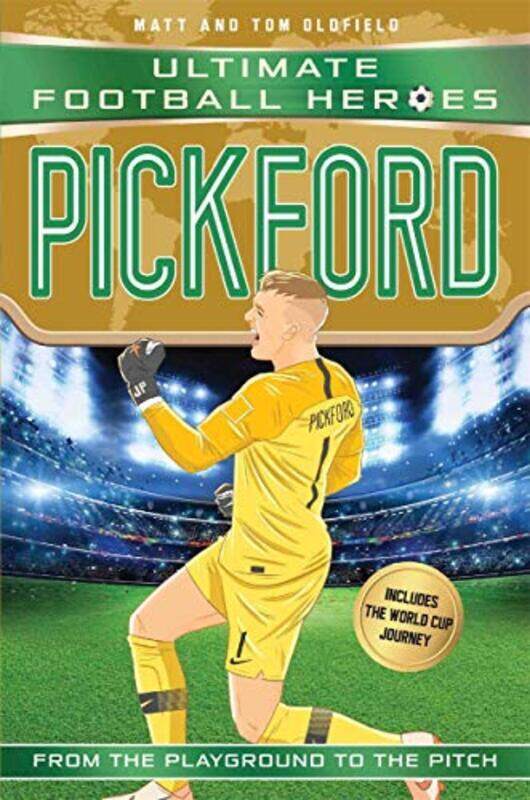 

Pickford (Ultimate Football Heroes - International Edition) - includes the World Cup Journey! , Paperback by Oldfield, Matt & Tom