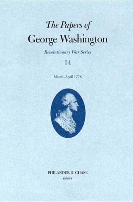 

Papers George Washington Vol 14 MarApril 1778 -Hardcover