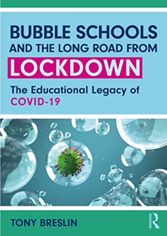 

Bubble Schools and the Long Road from Lockdown by Tony Breslin-Paperback