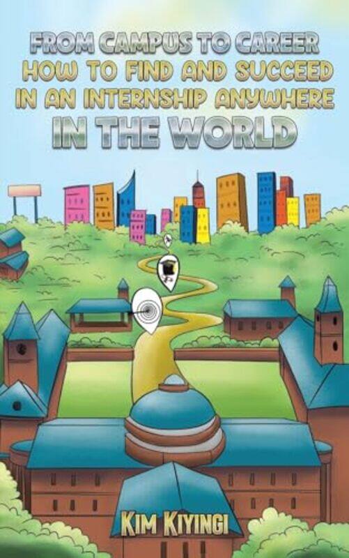 

From Campus To Career, Paperback by Kiyingi, Kim