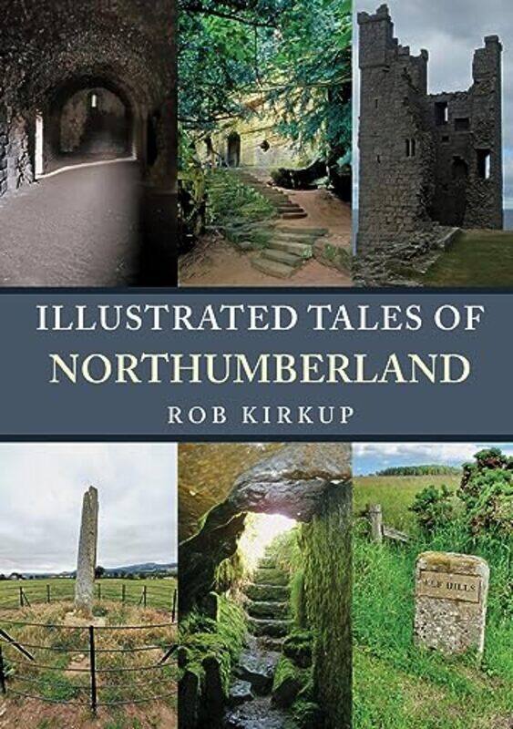 

Illustrated Tales of Northumberland by Rob Kirkup-Paperback