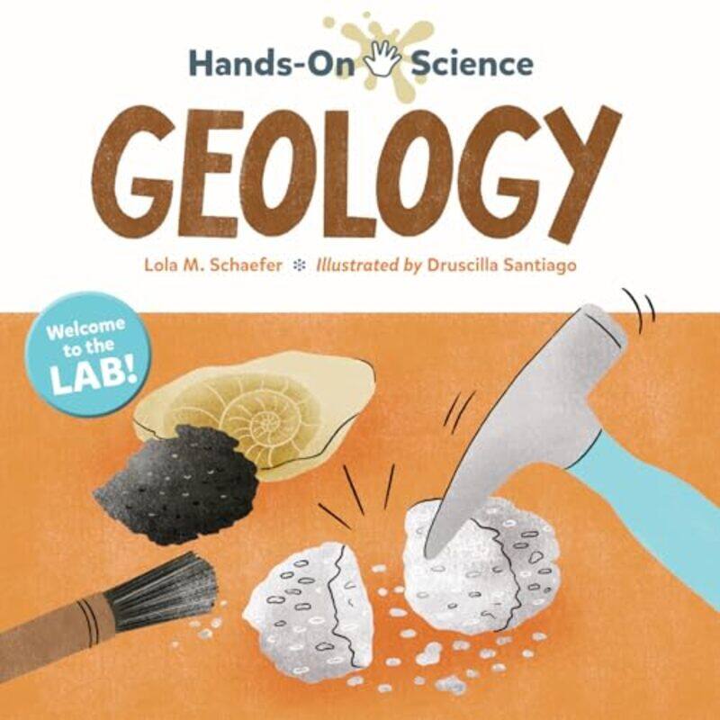 

HandsOn Science Geology by Lola M SchaeferDruscilla Santiago-Hardcover